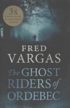 The Ghost Riders of Ordebec by Fred Vargas Hardback