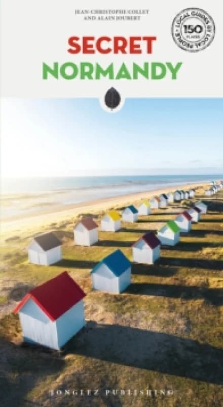 Secret Normandy Guide : A guide to the unusual and unfamiliar Paperback / softback