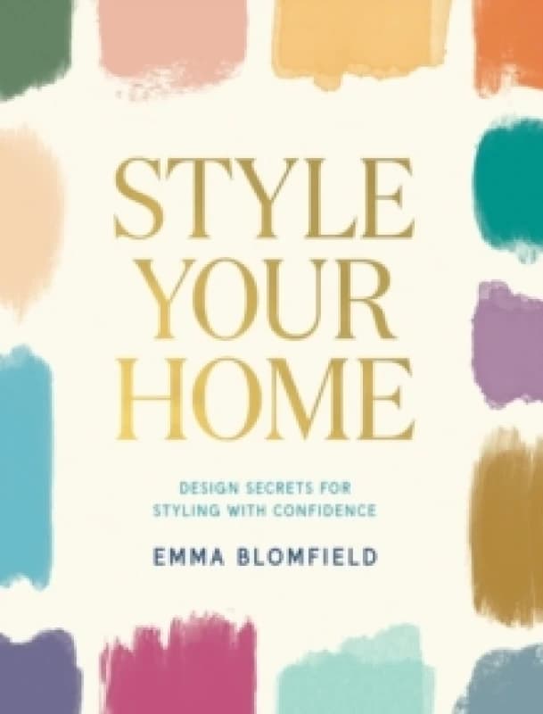 Style Your Home : Design Secrets for Styling with Confidence Hardback