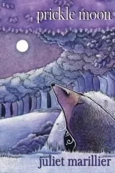 Prickle Moon by Juliet Marillier