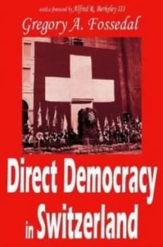 Direct Democracy in Switzerland by Alfred R. Berkeley Iii Hardback