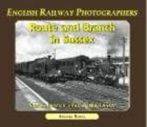 Route and Branch in Sussex by Anthony Burges Paperback