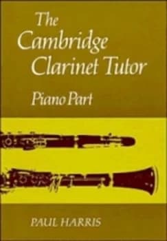 The Cambridge Clarinet Tutor. Piano Part by Paul Harris Paperback