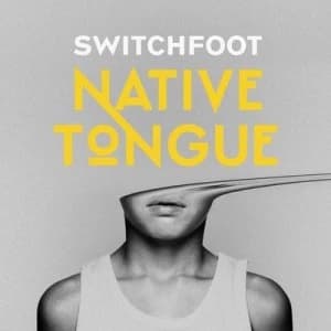 Native Tongue by Switchfoot CD Album