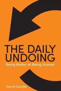 The Daily Undoing by David Gaudet