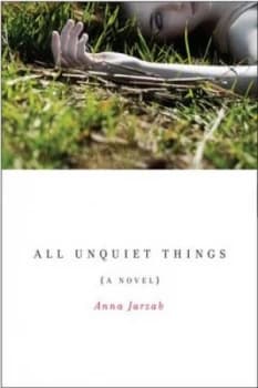 All Unquiet Things by Anna Jarzab Hardback