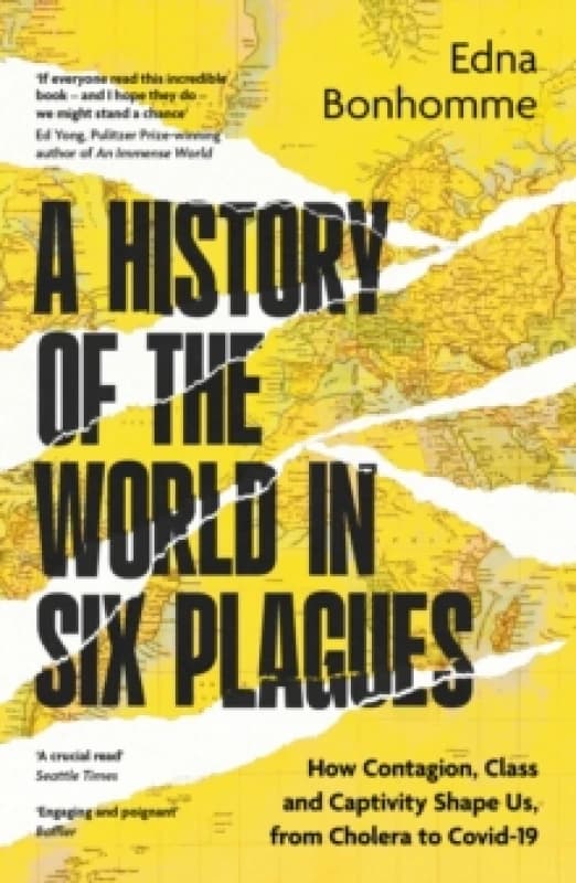 A History of the World in Six Plagues : How Contagion, Class and Captivity Shape Us, from Cholera to Covid-19 Paperback / softback