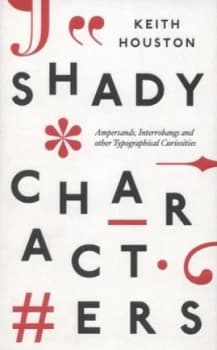 Shady Characters by Keith Houston Hardback