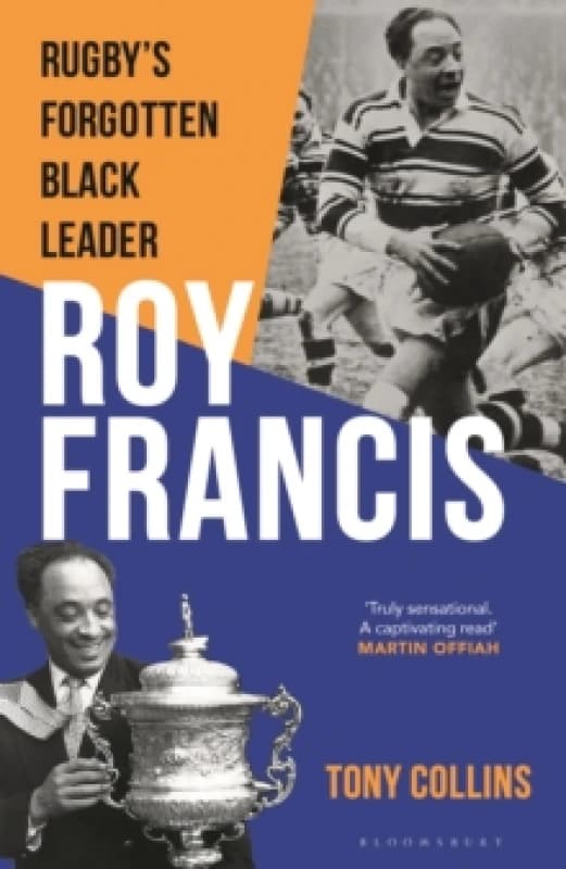 Roy Francis : Rugbys Forgotten Black Leader Hardback