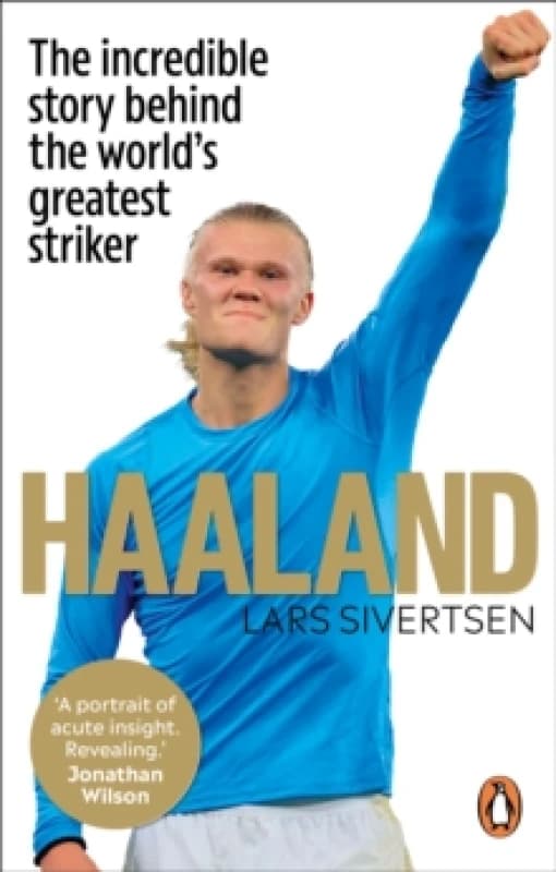 Haaland : The incredible story behind the worlds greatest striker Paperback / softback