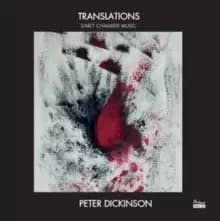 Peter Dickinson: Translations: Early Chamber Music