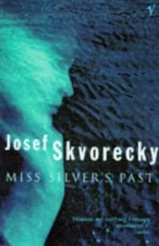 Miss Silvers Past by Josef Skvorecky and Peter Kussi Book
