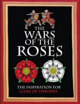The Wars of the Roses by Martin J Dougherty Hardback