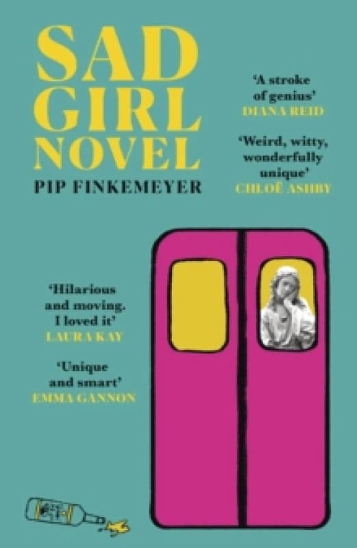 Sad Girl Novel : The funny and smart debut for fans of Monica Heisey and Coco Mellors Paperback / softback
