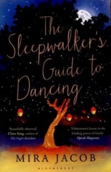 The Sleepwalkers Guide to Dancing by Mira Jacob Book