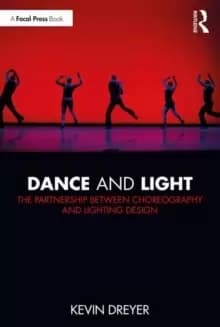 Dance and Light : The Partnership Between Choreography and Lighting Design