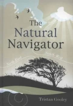 The Natural Navigator by Tristan Gooley Hardback
