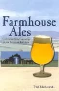 farmhouse ales culture and craftsmanship in the belgian tradition