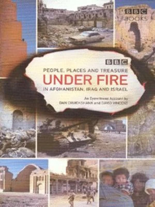 Under Fire by Dan Cruickshank and David Vincent Hardback