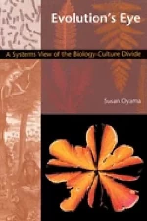 evolutions eye a systems view of the biology culture divide oyama susan