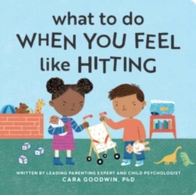 What to Do When You Feel Like Hitting : A No Hitting Book for Toddlers Board book