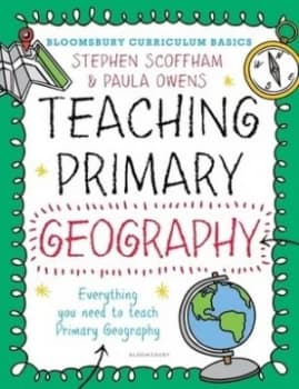 Teaching Primary Geography by Dr Stephen Scoffham Book