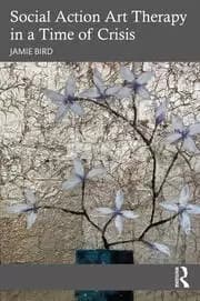 Social Action Art Therapy in a Time of Crisis