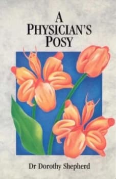 A Physicians Posy by Dr Dorothy Shepherd Paperback