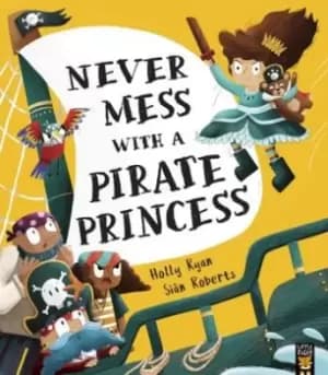Never mess with a pirate princess by Holly Ryan