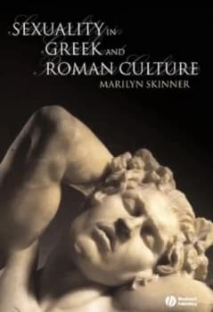 Sexuality in Greek and Roman Culture by Marilyn B. Skinner Paperback