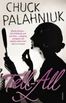Tell-All by Chuck Palahniuk Book