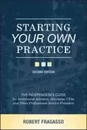 starting your own practice the independence guide for investment advisors
