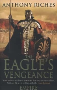 The Eagles Vengeance by Anthony Riches Paperback
