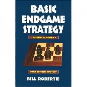 Basic Endgame Strategy by Bill Robertie Paperback