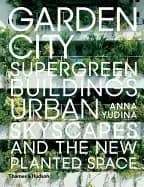 garden city supergreen buildings urban skyscapes and the new planted space