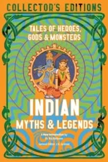 Indian Myths & Legends : Tales of Heroes, Gods & Monsters