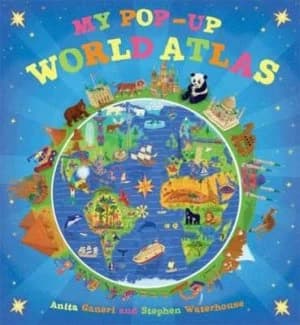 My Pop-Up World Atlas by Anita Ganeri Hardback