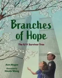 Branches of Hope : The 9/11 Survivor Tree