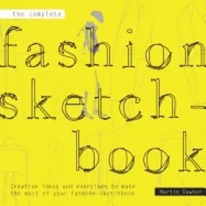complete fashion sketchbook creative ideas and exercises to make the most o