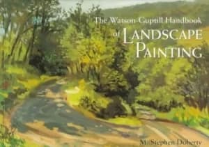 The Watson-Guptill handbook of landscape painting by M. Stephen Doherty