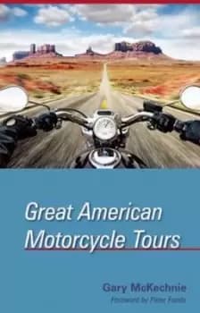 Great American motorcycle tours by Gary McKechnie
