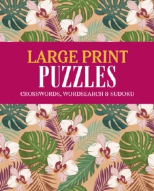 Large Print Puzzles : Crossword, Wordsearch & Sudoku Paperback / softback