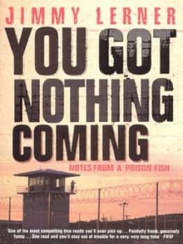 You Got Nothing Coming by Jimmy Lerner Paperback