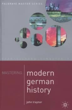 Mastering Modern German History by John Traynor Paperback