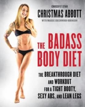 The Badass Body Diet by Christmas Abbott Hardback