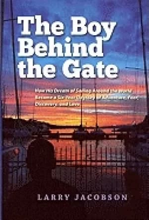 boy behind the gate how his dream of sailing around the world became a six