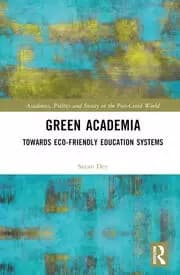 Green Academia Towards Eco-Friendly Education Systems
