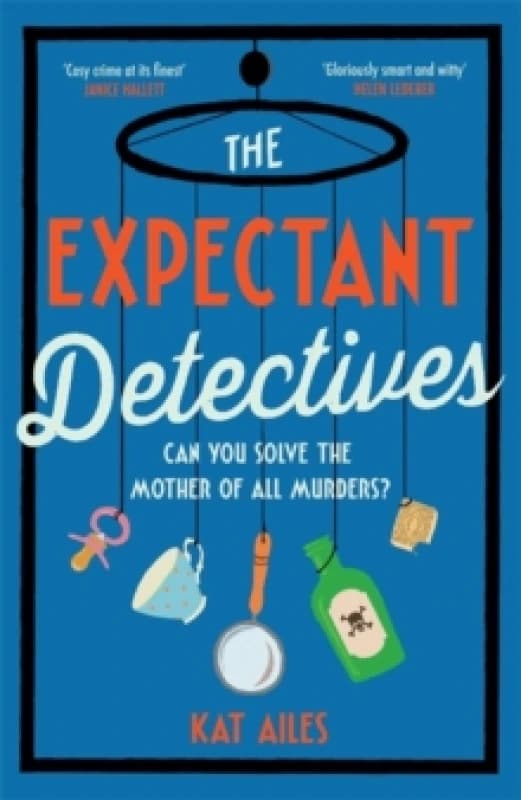 The Expectant Detectives : 'Cosy crime at its finest!' - Janice Hallett, author of The Appeal Hardback