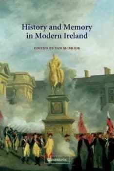 History and memory in modern Ireland - Ian McBride - Paperback - Used