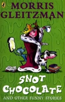 Snot Chocolate by Morris Gleitzman Book